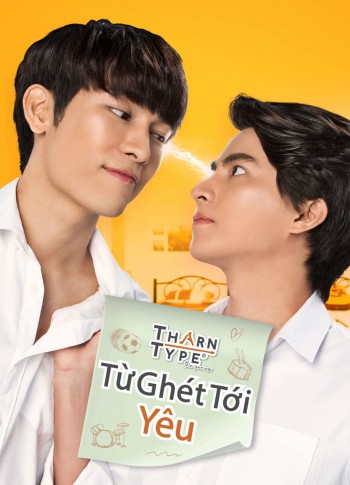 TharnType The Series 1: Từ Ghét Tới Yêu